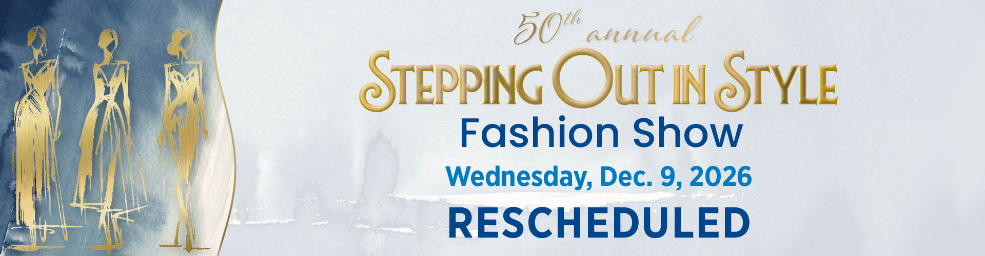 Drawn image of a women model in blue dress with Graphic text reading Stepping out in style 50th annual Fashion show Dec 9, 2026.